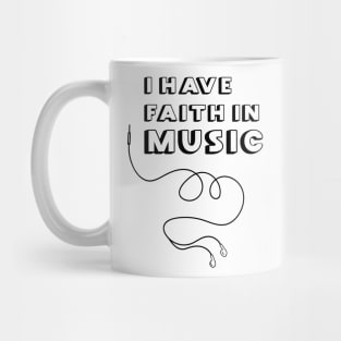 i have faith in music Mug